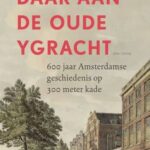 Daar aan de oude Ygracht- Olga de Haan